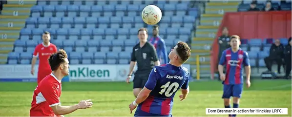  ?? ?? Dom Brennan in action for Hinckley LRFC.