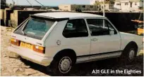  ??  ?? A31 GLE in the Eighties