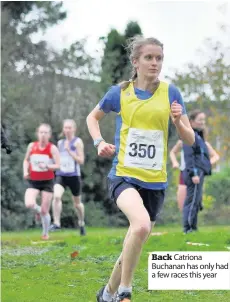  ??  ?? Back Catriona Buchanan has only had a few races this year