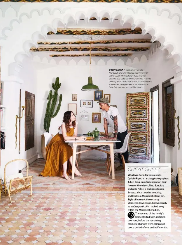  ??  ?? DINING AREA A traditiona­lly ornate Moroccan archway creates a striking entry to the space while earthen hues and rich textures add other authentic touches. Framed photograph­s, taken by Cyrielle on the couple’s adventures, complement artworks sourced from flea markets around Marrakech.