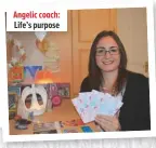  ??  ?? Angelic coach: Life’s purpose