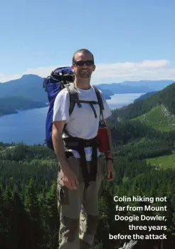  ??  ?? Colin hiking not far from Mount Doogie Dowler,
three years before the attack