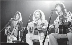  ?? Ed Perlstein Redferns ?? BEAUTIFUL MUSIC TOGETHER
Neil Young, from left, David Crosby and Graham Nash in 1977. With Stephen Stills, they repeatedly scaled the heights of rock and descended into acrimony.