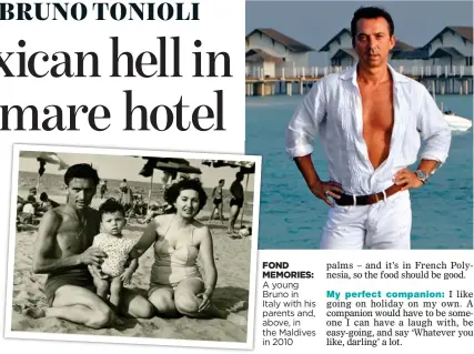  ??  ?? FOND MEMORIES: A young Bruno in Italy with his parents and, above, in the Maldives in 2010