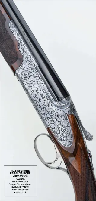  ??  ?? RIZZINI GRAND REGAL 28-BORE ♦ RRP: £9,500
♦ ASI Ltd, Alliance House, Snape, Saxmundham, Suffolk IP17 1SW. ♦ 01728 688555
♦ a-s-i.co.uk