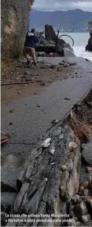  ??  ?? La strada che collega Santa Margherita a Portofino è stata devastata dalle onde.