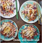  ??  ?? Chicken satay noodle salad