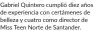  ?? ?? Gabriel Quintero cumplió diez años de experienci­a con certámenes de belleza y cuatro como director de Miss Teen Norte de Santander.