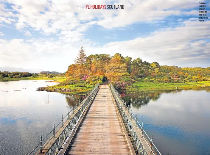  ??  ?? Eriska Bridge which leads to the Isle of Eriska Hotel