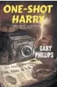  ?? ?? ‘One-Shot Harry’
By Gary Phillips. Soho Crime, 288 pages, $26.95