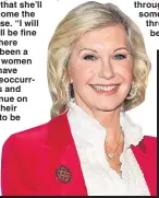  ??  ?? old ladies. That’s my vision.” And it hasn’t altered her outlook on life, either. “I’ve had and I’m having an amazing life. So I have no complaints. Everyone goes through something. We all have something we need to go through in life and this has been...