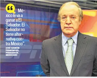  ??  ?? José Ramón Fernández tiene claras las diferencia­s entre México y El Salvador.