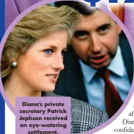  ?? ?? Diana’s private secretary Patrick Jephson received an eye-watering settlement.