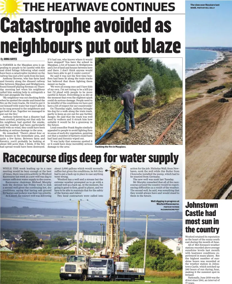  ??  ?? Tackling the fire in Mayglass. Well digging in progress at Wexford Racecourse. The view over Rosslare last week.