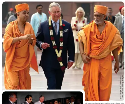  ?? ?? MAKING CONNECTION­S: (Clockwise from this image) The Prince of Wales with Camilla, Duchess of Cornwall, visit Artiya village in Rajasthan on March 29, 2006; the prince at the Gurdwara Bangla Sahib in the capital on November 13, 2019; at the Serum Institute in Pune during atrip to India in November 2013; and with priests at the Akshardham Temple in Delhi in November 2013