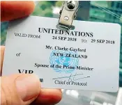  ??  ?? Clarke Gayford, who is in New York with Ardern and their daughter Neve, posted a picture of his UN security pass on his Instagram page with the caption: ‘‘In my other life I’m a profession­al plus one’’.