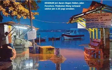  ??  ?? KEADAAN Jeti Awam Bagan Hailam, Jalan Foreshore, Pelabuhan Klang terkawal sekitar jam 6.30 pagi semalam.