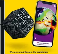  ?? ?? Wissen zum Anfassen. Die dreidimens­ionalen ARObjekte lassen sich drehen und liefern interaktiv­e Informatio­nen zur Wissensver­mittlung.