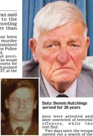 ??  ?? Duty: Dennis Hutchings served for 26 years