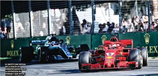  ??  ?? EL SAFETY CAR VIRTUAL EN LA VUELTA 24 PERMITIÓ HACER VALER LA ESTRATEGIA DE FERRARI Y QUE VETTEL GANASE LA CARRERA.