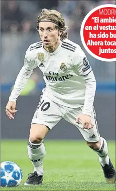  ??  ?? MODRIC: “El ambiente en el vestuario no ha sido bueno. Ahora toca estar juntos”