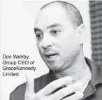  ??  ?? Don Wehby, Group CEO of GraceKenne­dy Limited.