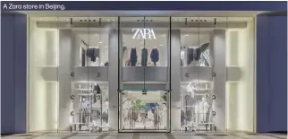  ??  ?? A Zara store in Beijing.