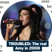  ?? ?? TROUBLED: The real Amy in 2008