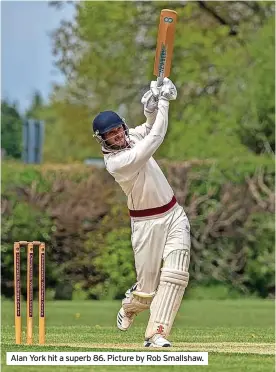  ?? ?? Alan York hit a superb 86. Picture by Rob Smallshaw.