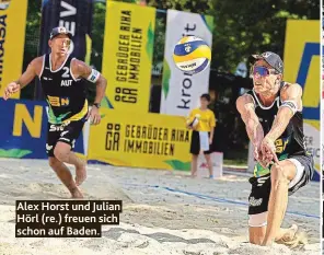  ?? ?? Alex Horst und Julian Hörl (re.) freuen sich schon auf Baden.