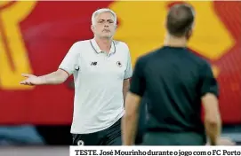  ??  ?? TESTE. José Mourinho durante o jogo com o FC Porto