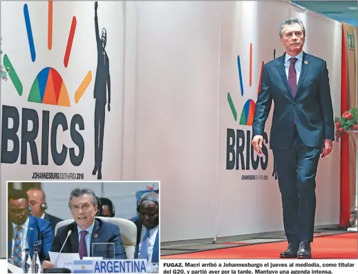  ?? FOTOS: PRESIDENCI­A ?? FUGAZ. Macri arribó a Johannesbu­rgo el jueves al mediodía, como titular del G20, y partió ayer por la tarde. Mantuvo una agenda intensa.