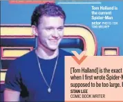  ?? PHOTO: TOH TING WEI/AFP ?? Tom Holland is the current SpiderMan actor