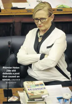  ?? / RUVAN BOSHOFF ?? Premier Helen Zille still defends a post that caused an uproar.