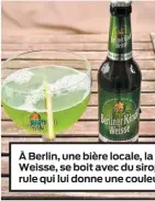  ??  ?? À Berlin, une bière locale, la Berliner Weisse, se boit avec du sirop d’aspérule qui lui donne une couleur verte.