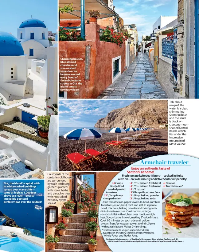  ??  ?? Fira, the island’s capital, with its whitewashe­d buildings spread over many cliffs— some as high as 1,200 feet above sea level—boasts incredible postcardpe­rfect views over the caldera! Charming houses, blue-domed churches and sun-washed verandas can be...