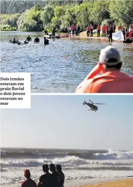  ??  ?? Dois irmãos estavam em praia fluvial e dois jovens estavam no mar