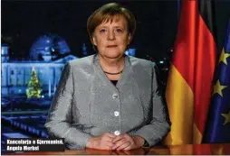  ??  ?? Kancelarja e Gjermanisë, Angela Merkel