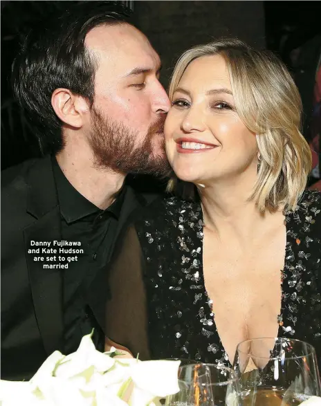  ?? ?? Danny Fujikawa and Kate Hudson are set to get
married