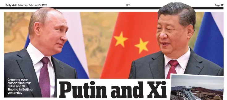  ?? ?? Growing ever closer: Vladimir Putin and Xi Jinping in Beijing yesterday