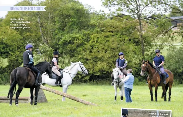  ??  ?? Riding clubs offer opportunit­ies to train in fun, supportive groups