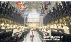  ??  ?? SERVICE Inside St George’s Chapel