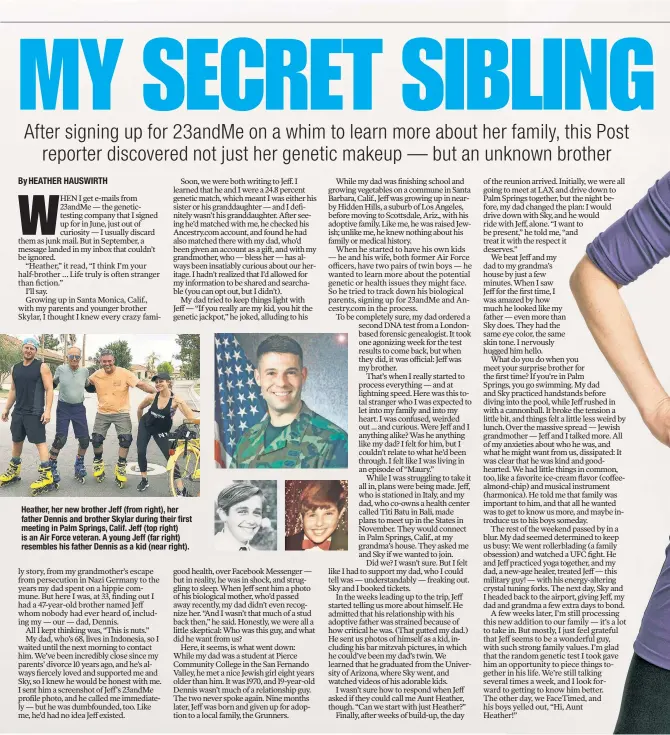  ??  ?? Heather, her new brother Jeff (from right), her father Dennis and brother Skylar during their first meeting in Palm Springs, Calif. Jeff (top right) is an Air Force veteran. A young Jeff (far right) resembles his father Dennis as a kid (near right).