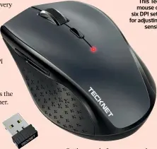  ?? ?? This Tecknet mouse offers six DPI settings for adjusting the sensitivit­y