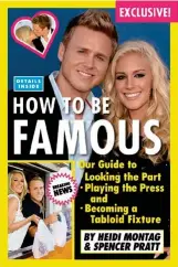  ??  ?? How To Be Famous by Heidi Montag & Spencer Pratt. Only makes sense if you want to be like
them (yeah, right).