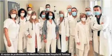  ??  ?? El equipo de profesiona­les de Medicina Interna del Hospital El Tomillar.