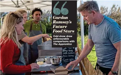  ?? ?? Gordon Ramsay’s Future Food Stars Odd show drew unfavourab­le comparison­s with The Apprentice