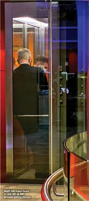  ?? ?? Wait: Michael Gove in the lift at BBC Broadcasti­ng House