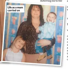  ??  ?? Life as a mum carried on