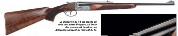  ??  ?? La silhouette du X4 est proche de celle des autres Progress, sa frette
des canons est la même, les différence­s arrivent au moment du tir.